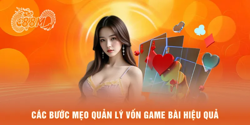 Các bước mẹo quản lý vốn game bài hiệu quả