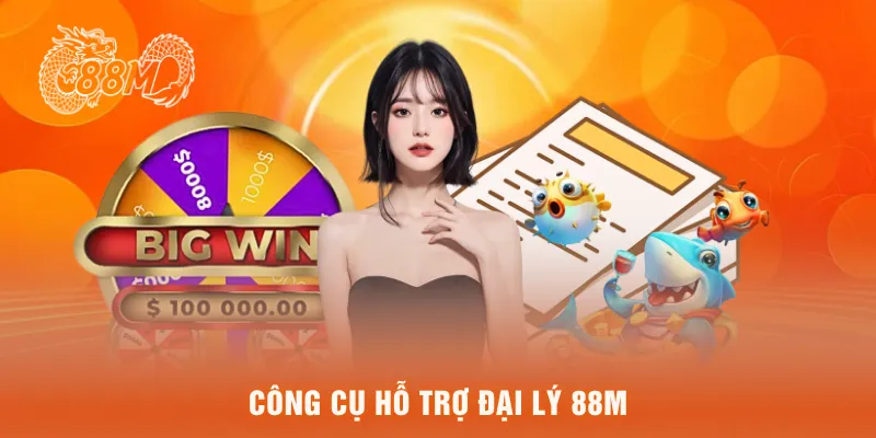 Công cụ hỗ trợ đại lý 88M
