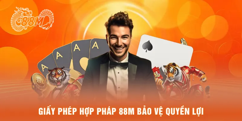 Giấy phép hợp pháp 88M bảo vệ quyền lợi