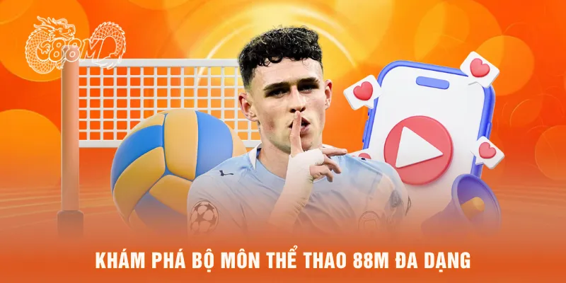 Khám phá bộ môn thể thao 88M đa dạng