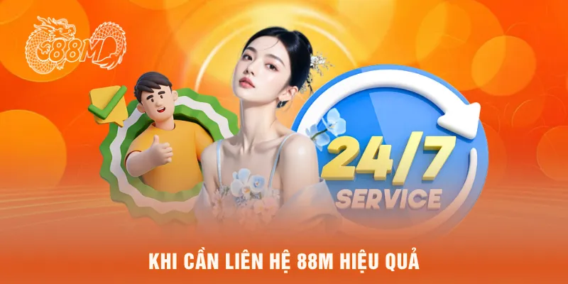  Khi cần liên hệ 88M hiệu quả