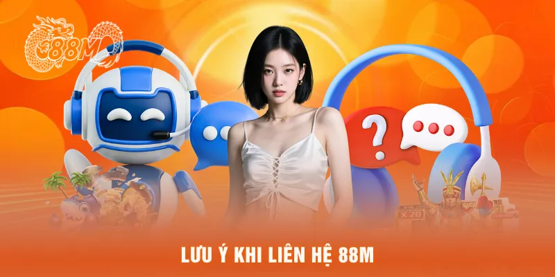  Lưu ý khi liên hệ 88M