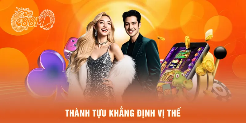 Thành tựu khẳng định vị thế