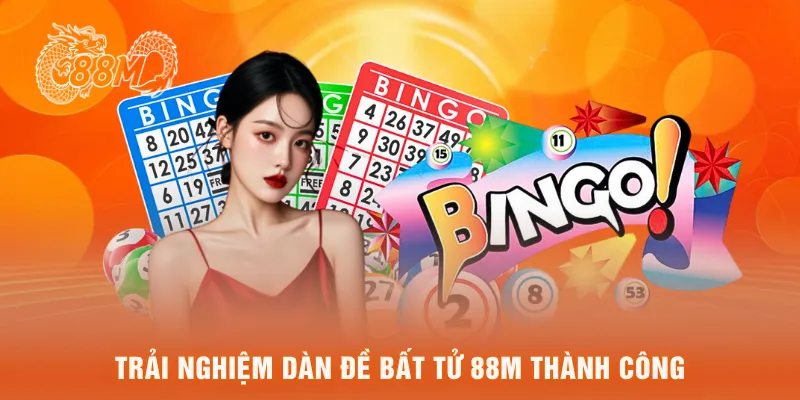 Trải nghiệm dàn đề bất tử 88M thành công